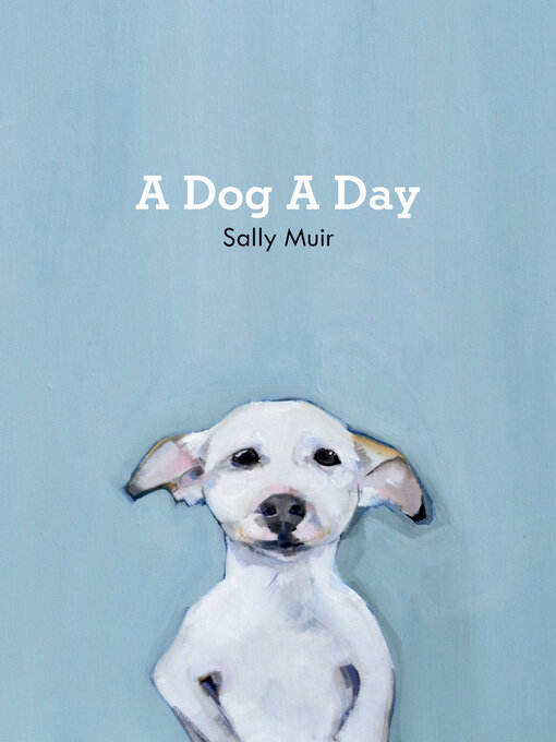 Title details for A Dog a Day by Sally Muir - Available